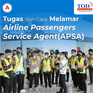 Cara Melamar Pekerjaan & Tugas Passengers Service Agent